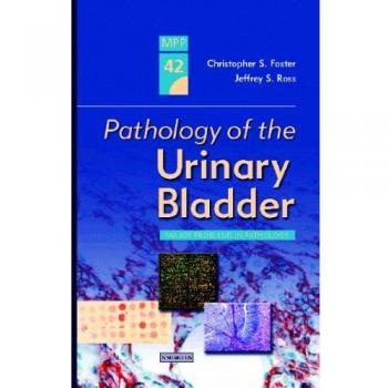 Pathology of the Urinary Bladder: A Volume in the Major Problems in Pathology Series