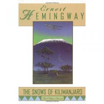 Ernest Hemingway's The Snows of Kilimanjaro: A Collection of Short Stories
