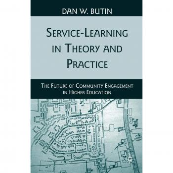 Service-Learning in Theory and Practice: The Future of Community Engagement in Higher Education