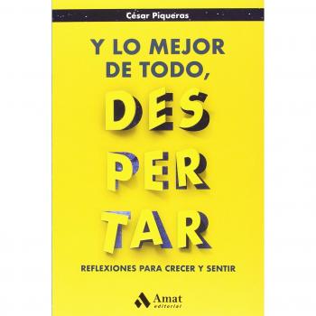Y lo mejor de todo, despertar: Reflexiones para crecer y sentir