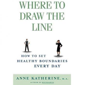 Where to Draw the Line: How to Set Healthy Boundaries Every Day