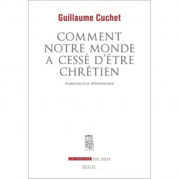 Comment notre monde a cessé d'être chrétien : Anatomie d'un effrondrement