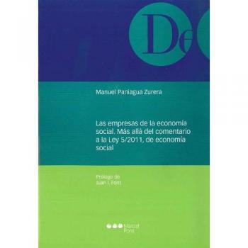 Las empresas de la economía social: Más allá del comentario a la Ley 5/2011, de economía social