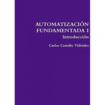 AUTOMATIZACIÓN FUNDAMENTADA I .- Introducción