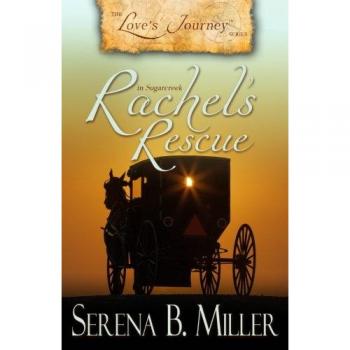 Love's Journey in Sugarcreek: Rachel's Rescue: Volume 2