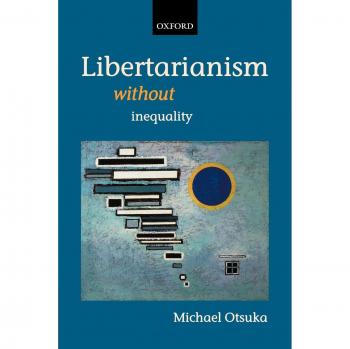 Libertarianism Without Inequality: A Comprehensive Guide to Just Libertarian Principles