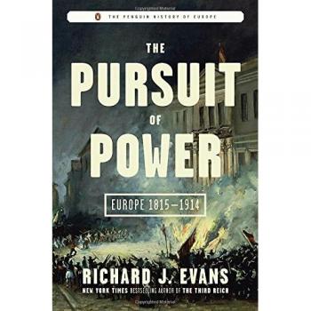 The Pursuit of Power: Europe 1815-1914