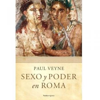 Paul Veyne Sexo y poder en Roma Editorial Paidós Ibérica