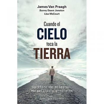 Cuando el cielo toca la tierra - Van Praagh, James/johnston, Sunny Dawn/mccourt, Lisa
