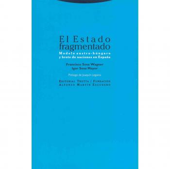 El Estado fragmentado: Modelo austro-húngaro y brote de naciones en España