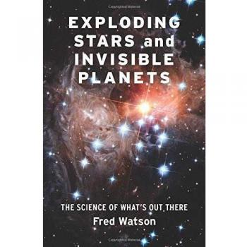 Exploding Stars and Invisible Planets: The Science of What's Out There