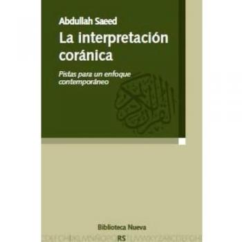 La Interpretación Coránica. Pistas Para Un Enfoque Contemporáneo
