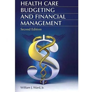Health Care Budgeting and Financial Management: A Comprehensive Guide by Auburn House Publishing Co