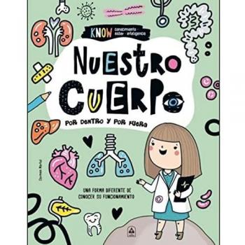 Know - Nuestro Cuerpo. Por Dentro y por fuera: Una Forma Diferente de Conocer su Funcionamiento: 2