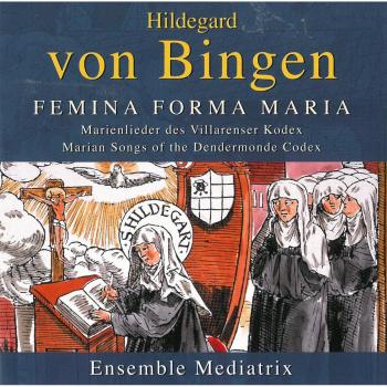 Ave Maria/O Clarísima Mater Osplendidiss - Hildegard Von Bingen