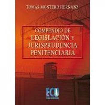 Compendio de legislación y jurisprudencia penitenciaria