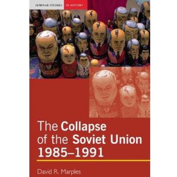 The Collapse of the Soviet Union, 1985-1991