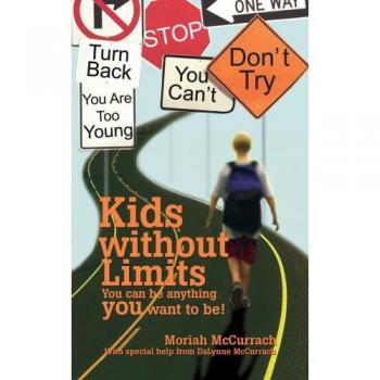 Kids Without Limits: Empowering Imagination and Dreams by Moriah McCurrach