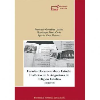 FUENTES DOCUMENTALES Y ESTUDIO HISTÓRICO DE LA ASIGNATURA DE RELIGIÓN CATÓLICA