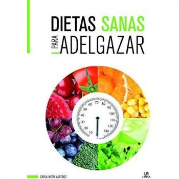 Dietas Sanas para Adelgazar - Carla Nieto Martínez