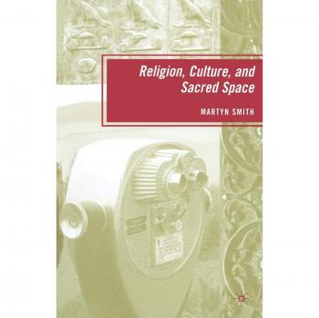 Religion, Culture, and Sacred Space