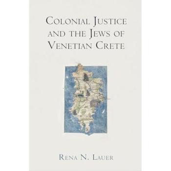 Colonial Justice and the Jews of Venetian Crete