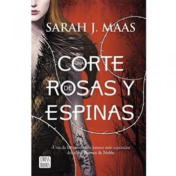 Una corte de rosas y espinas - Sarah J. Maas