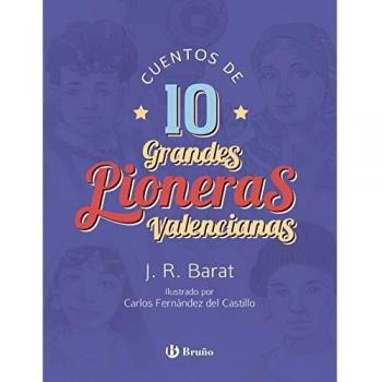Cuentos de 10 grandes pioneras valencianas