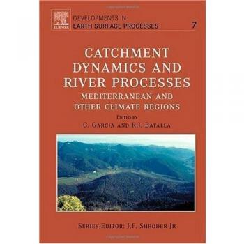 Catchment Dynamics and River Processes: Volume 7