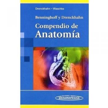 Benninghoff y drenckhahn. Compendio de anatomia
