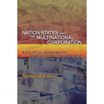 Political Economy of Foreign Direct Investment: Nation-States and Multinational Corporations