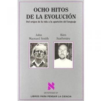 Ocho Hitos De La Evolucion - Del Origen De La Vida Aparicion Del