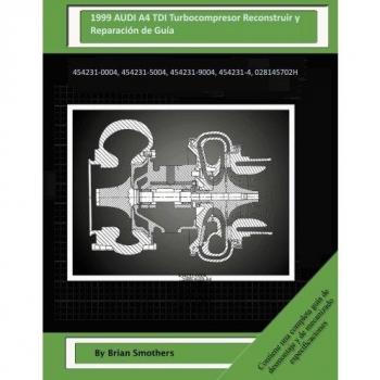 1999 AUDI A4 TDI Turbocompresor Reconstruir y Reparación de Guía: 454231-0004, 454231-5004, 454231-9004, 454231-4, 028145702H
