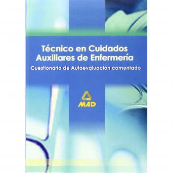 Tecnicos En Cuidados Auxiliares De Enfermeria. Cuestionario De Autoevaluacion Comentados