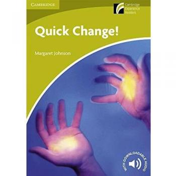 Quick Change!. Starter Level. Cambridge Experience Readers.