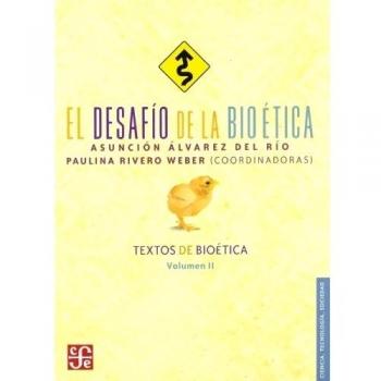 El Desafio de la Bioetica, Volumen II: Textos de Bioetica: 2