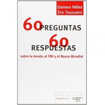 60 Preguntas / 60 Respuestas sobre la deuda, el FMI y el Banco Mundial