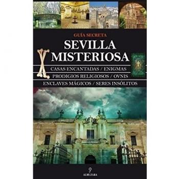 Sevilla Misteriosa - José Manuel Frías Ciruela