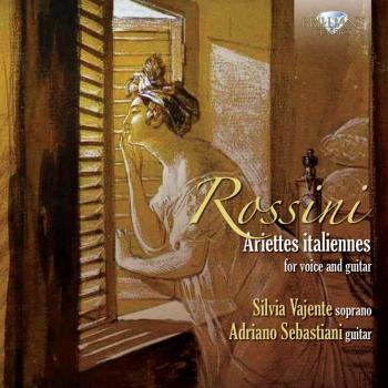 ROSSINI: Ariettes italiannes for voice and guitar - Silvia Vajente Adriano Sebastiani
