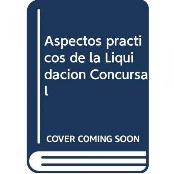 Aspectos prácticos de la Liquidación Concursal