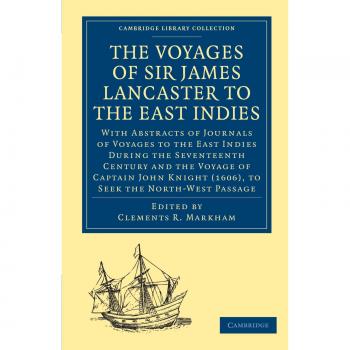 Los Viajes de Sir James Lancaster a las Indias Orientales: Resúmenes de Diarios de Viajes al Este durante el Siglo XVII - Colección Bibliotecaria Hakluyt Primera Serie