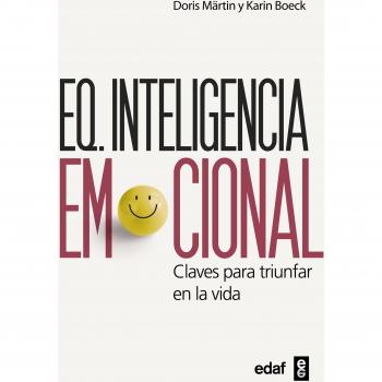 EQ. Inteligencia Emocional: Claves para triunfar en la vida