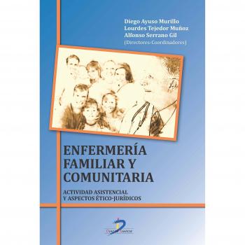 Enfermería Familiar Y Comunitaria. Actividad Asistencial Y Aspectos Ético-Jurídicos
