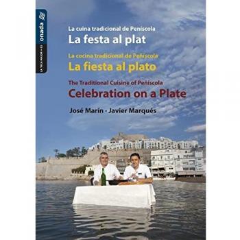 La festa al plat • La fiesta al plato • Celebration on a Plate: La cuina tradicional de Peníscola • La cocina tradicional de Peñíscola • The Traditional Cuisine of Peñiscola: 2