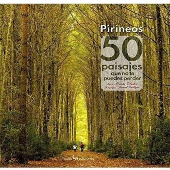 Pirineos. 50 Paisajes Que No Te Puedes Perder
