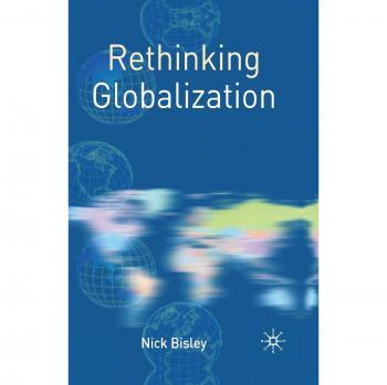 Rethinking Globalization: A Comprehensive Analysis of World Politics