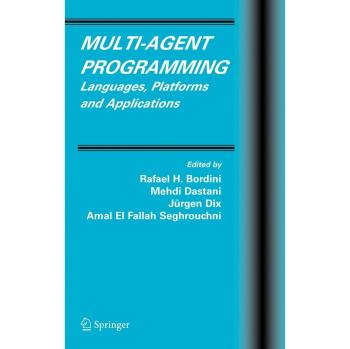 Multi-Agent Programming: Languages, Platforms, and Applications - Comprehensive Guide to Multiagent Systems