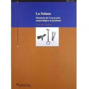 Solana. Memòria de l'excavació arqueològica al jaciment. Cubelles