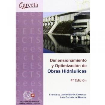 Dimensionamiento y Optimización de Obras Hidráulicas. 4ª edición