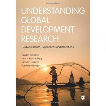 Understanding Global Development Research: Fieldwork Issues, Experiences and Reflections